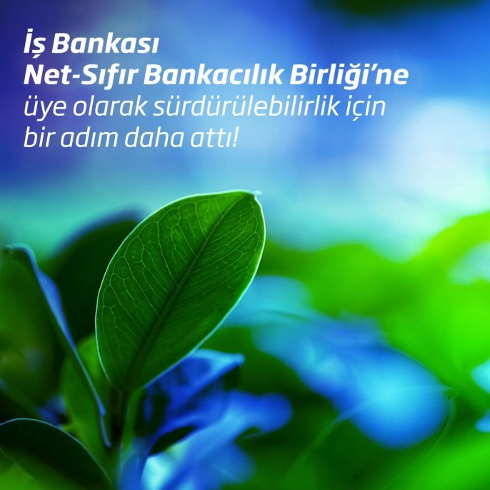   İş Bankası’ndan net-sıfır bankacılık taahhüdü   