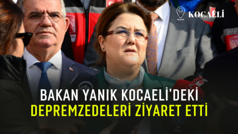 Bakan Yanık Kocaeli'deki depremzedeleri ziyaret etti
