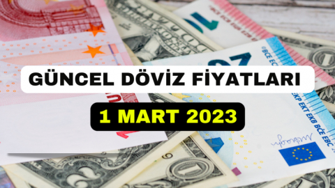 Güncel Döviz Fiyatları.. 1 Mart 2023