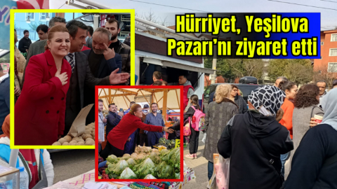 Hürriyet, Yeşilova Pazarı’nı ziyaret etti