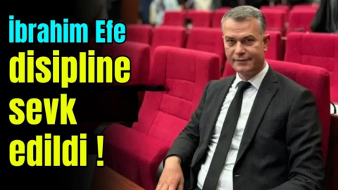 İbrahim Efe disipline sevk edildi!