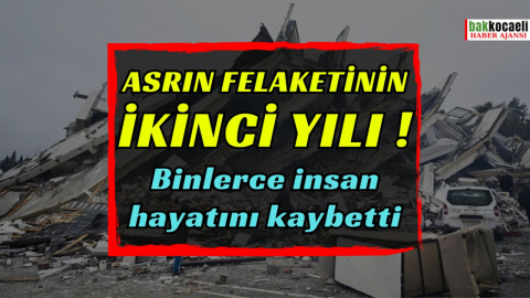 Asrın felaketinin ikinci yılı: Binlerce insan hayatını kaybetti