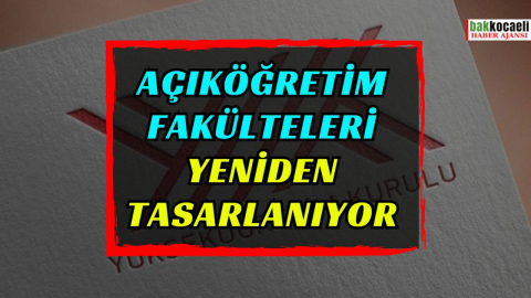 Açıköğretim fakülteleri yeniden tasarlanıyor