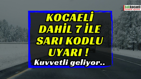 Kocaeli dahil 7 ile sarı kodlu uyarı! Kuvvetli geliyor..