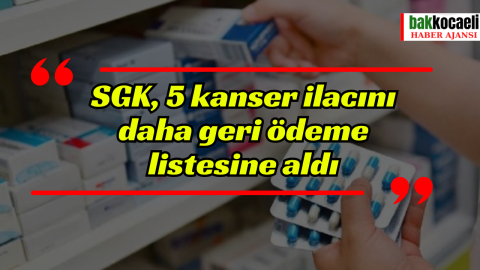 SGK, 5 kanser ilacını daha geri ödeme listesine aldı