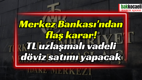 Merkez Bankası'ndan flaş karar! TL uzlaşmalı vadeli döviz satımı yapacak