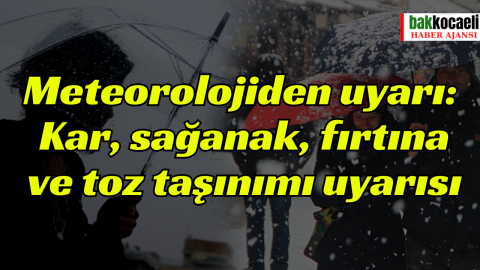 Meteorolojiden uyarı:  Kar, sağanak, fırtına ve toz taşınımı uyarısı