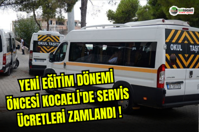 Yeni eğitim dönemi öncesi Kocaeli'de servis ücretleri zamlandı