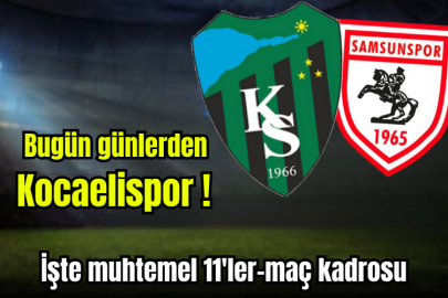 Bugün günlerden Kocaelispor! İşte muhtemel 11'ler-maç kadrosu