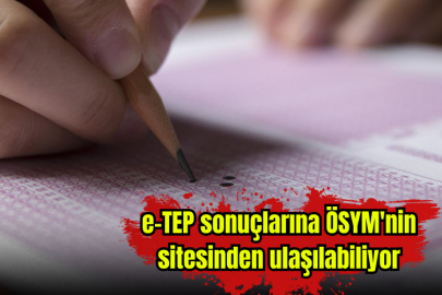 e-TEP sonuçlarına ÖSYM'nin sitesinden ulaşılabiliyor