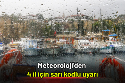 Meteoroloji'den 4 il için sarı kodlu uyarı