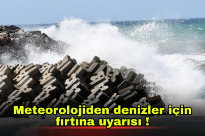 Meteorolojiden denizler için fırtına uyarısı