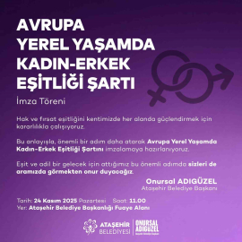Ataşehir Belediyesi "Avrupa Yerel Yaşamda Kadın-Erkek Eşitliği Şartı"nı imzalamaya hazırlanıyor
