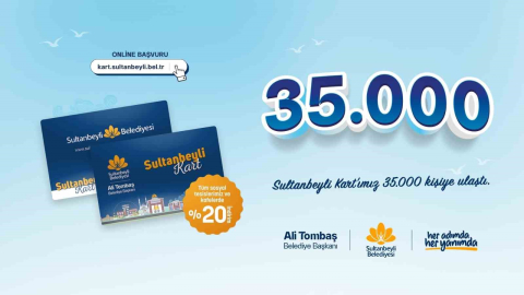 Sultanbeyli kart 35 bin kişiye ulaştı
