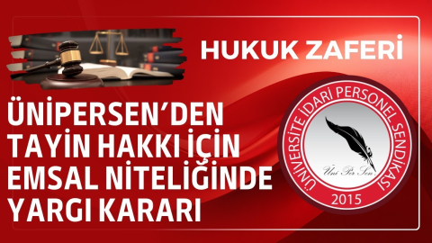 ÜNİPERSEN’den tayin hakkı için emsal niteliğinde yargı kararı