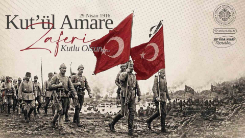 Kût’ül-Amâre Zaferinin 110. yıl dönümü kutlu olsun