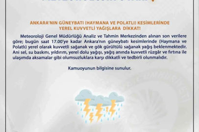 Ankara Valiliği’nden sel ve su baskını uyarısı: "Haymana ve Polatlı’da kuvvetli yağış bekleniyor"
