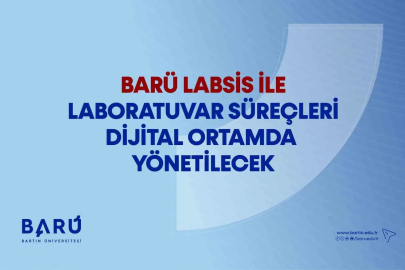 BARÜ LABSİS ile laboratuvar süreçleri dijital ortamda yönetilecek
