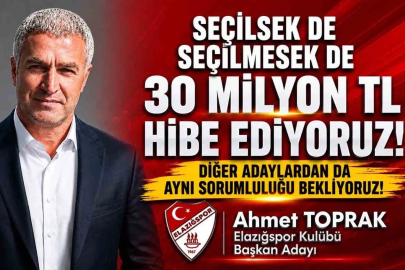 Elazığspor Başkan Adayı Ahmet Toprak, "Seçilsek de seçilmesek de 30 milyon TL hibe edeceğimizi taahhüt ediyoruz"
